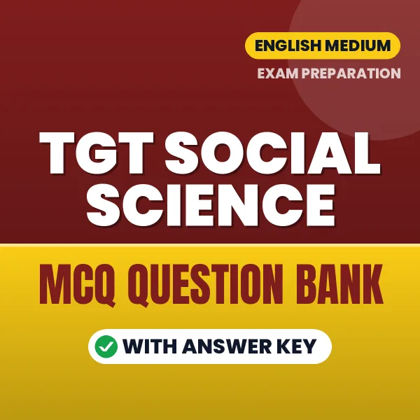TGT Social Science Important MCQs with Answers (English) – Digital Question Bank for Exam Preparation