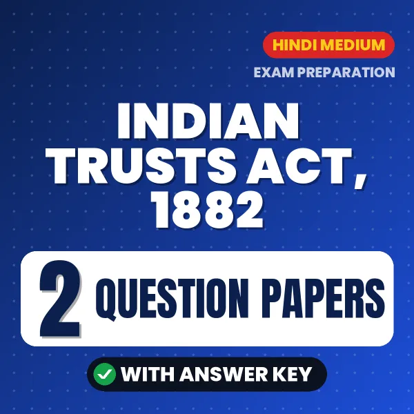 Latest Pattern The Indian Trusts Act, 1882 Question Paper eBook in Hindi – 2 Question Papers with Answer Key for Self-Assessment