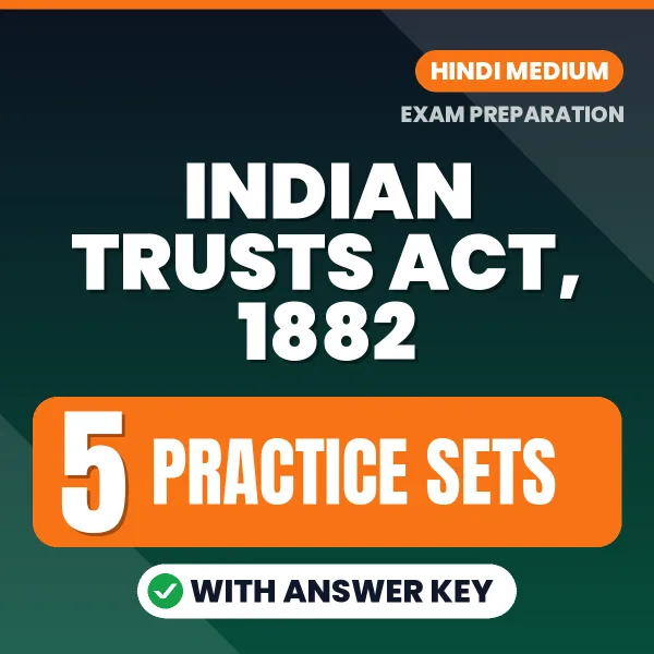 Latest Pattern The Indian Trusts Act, 1882 Practice Set eBook in Hindi – 5 Practice Sets with Answer Key for Self-Assessment