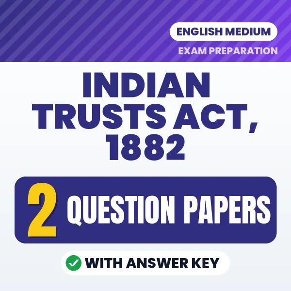 2 Question Papers for The Indian Trusts Act, 1882 Exam in English | Practice eBook with Answer Key – Instant PDF Download