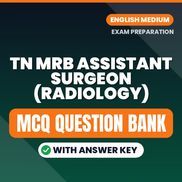 Best MCQ eBook for TN MRB Assistant Surgeon (Radiology) Exam in English | Selected Questions with Answer Key