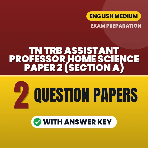Download 2 TN TRB Assistant Professor Home Science Paper 2 (Section A) Question Papers PDF (English) Based on the Latest Exam Pattern