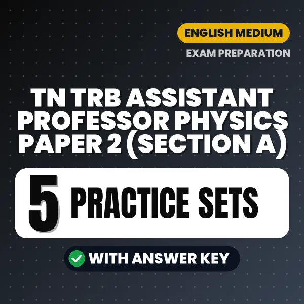 Download 5 TN TRB Assistant Professor Physics Paper 2 (Section A) Practice Sets PDF (English) Based on the Latest Exam Pattern