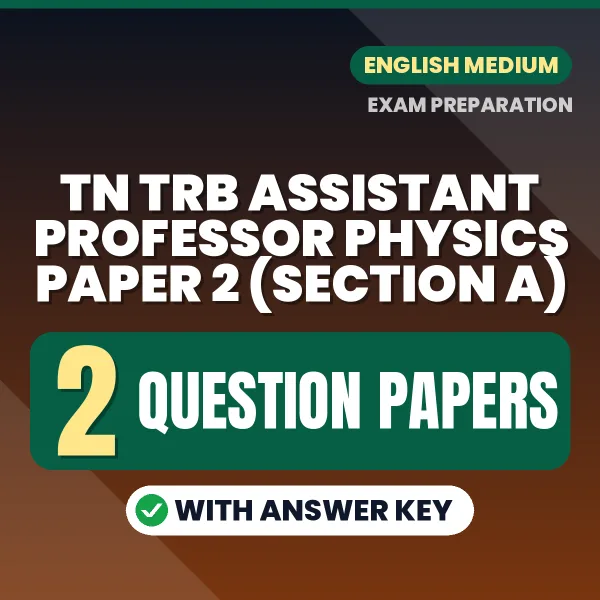Download 2 TN TRB Assistant Professor Physics Paper 2 (Section A) Question Papers PDF (English) Based on the Latest Exam Pattern
