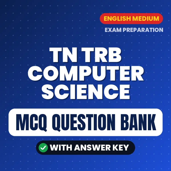 TN TRB Computer Science Exam Objective Question Bank (English): MCQs with Answer Key Based on the Latest Syllabus