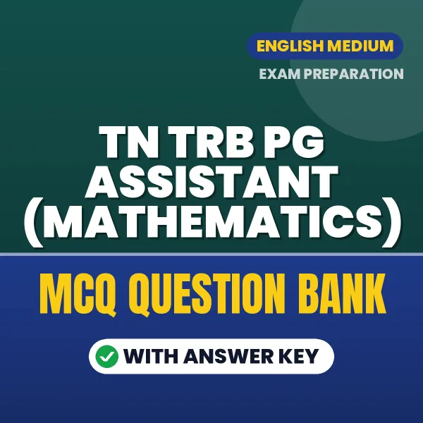 TN TRB PG Assistant (Mathematics) Exam Objective Question Bank (English): MCQs with Answer Key Based on the Latest Syllabus