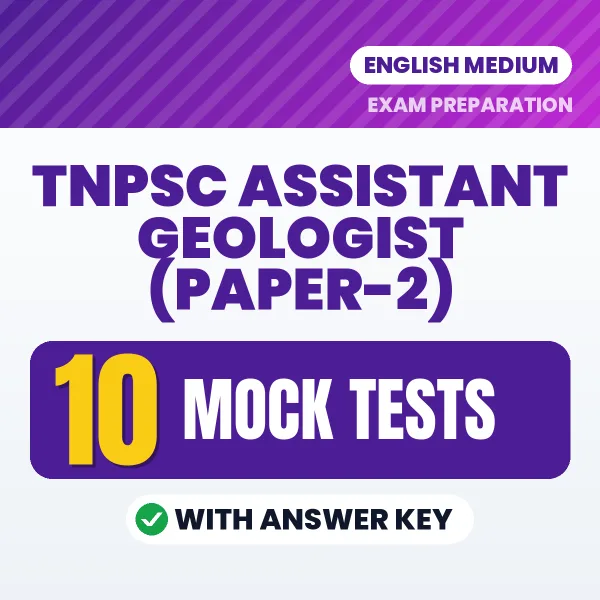 Download 10 TNPSC Assistant Geologist (Paper-2) Mock Tests PDF (English) Based on the Latest Exam Pattern