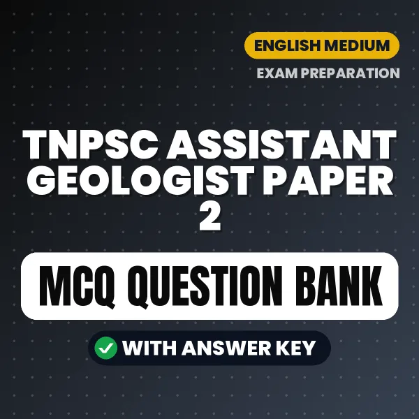 TNPSC Assistant Geologist Paper 2 Exam Objective Question Bank (English): MCQs with Answer Key Based on the Latest Syllabus