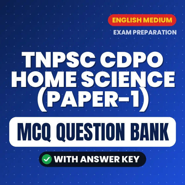 TNPSC CDPO Home Science (Paper-1) Important MCQs with Answers (English) – Digital Question Bank for Exam Preparation