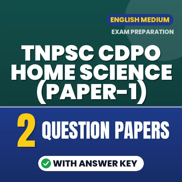 Test Your TNPSC CDPO Home Science (Paper-1) Exam Preparation – 2 Question Papers with Answer Key in PDF Format (English)