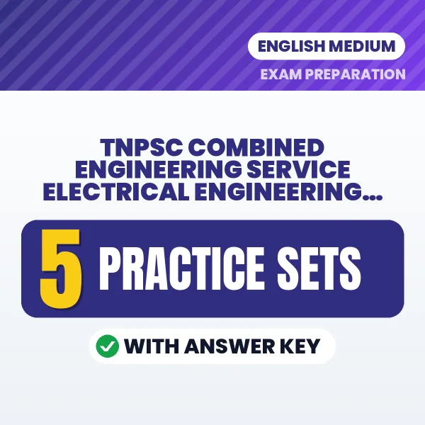 Download 5 TNPSC Combined Engineering Service Electrical Engineering (Paper-1) Practice Sets PDF (English) Based on the Latest Exam Pattern