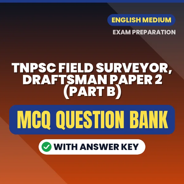 Best MCQ eBook for TNPSC Field Surveyor, Draftsman Paper 2 (Part B) Exam in English | Selected Questions with Answer Key