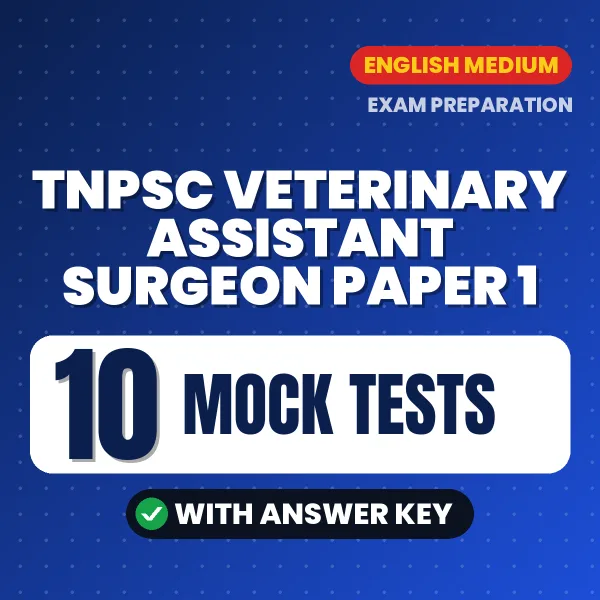 Test Your TNPSC Veterinary Assistant Surgeon Paper 1 Exam Preparation – 10 Mock Tests with Answer Key in PDF Format (English)