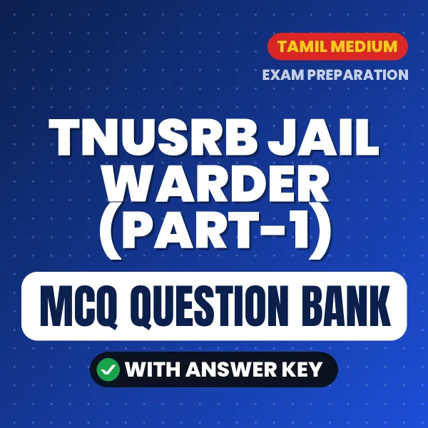 TNUSRB Jail Warder (Part-1) Important MCQs with Answers (Tamil) – Digital Question Bank for Exam Preparation