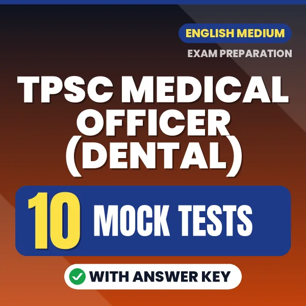 Latest Pattern TPSC Medical Officer (Dental) Mock Test eBook in English – 10 Mock Tests with Answer Key for Self-Assessment