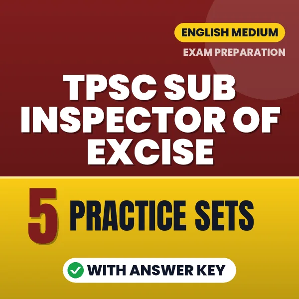 Practice for TPSC Sub Inspector of Excise Exam at Home – 5 Practice Sets PDF in English with Answers