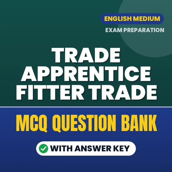 Prepare for Trade Apprentice Fitter Trade Exam with Multiple Choice Questions & Answers PDF in English