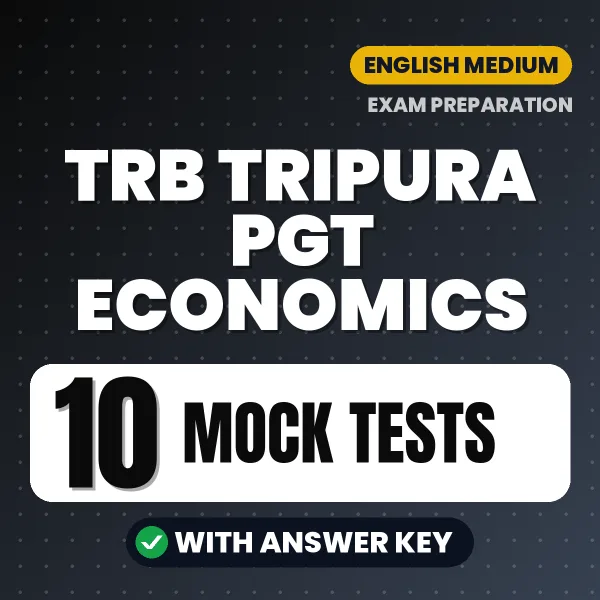 Download 10 TRB Tripura PGT Economics Mock Tests PDF (English) Based on the Latest Exam Pattern