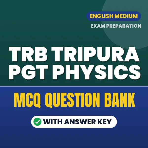 Download TRB Tripura PGT Physics Exam MCQ PDF in English – Important Objective Questions with Answers