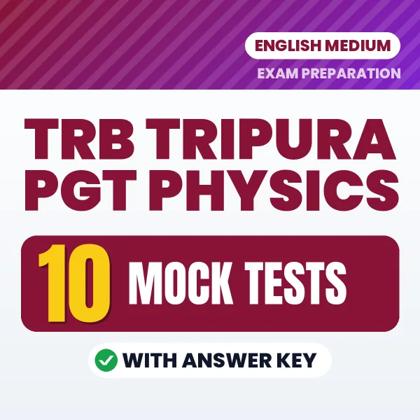 TRB Tripura PGT Physics Mock Test PDF in English – 10 Full-Length Mock Tests with Answer Key