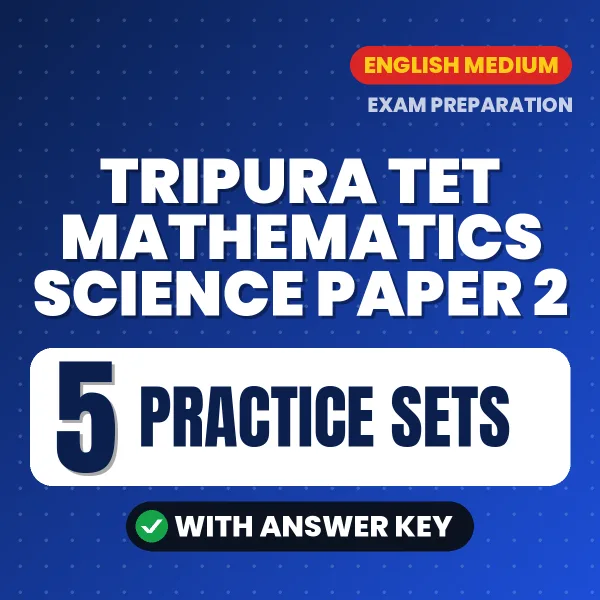 Tripura TET Mathematics Science Paper 2 Exam Practice Set Series (English): 5 Exam-Like Practice Sets with Answers