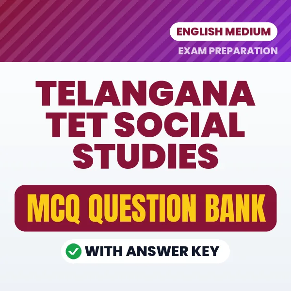 Telangana TET Social Studies Exam Objective Question Bank (English): MCQs with Answer Key Based on the Latest Syllabus