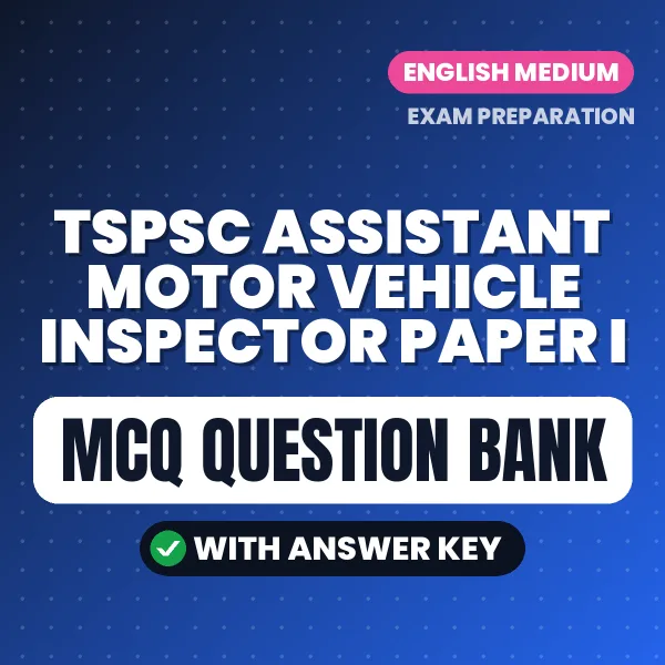 Best MCQ eBook for TSPSC ASSISTANT MOTOR VEHICLE INSPECTOR PAPER I Exam in English | Selected Questions with Answer Key