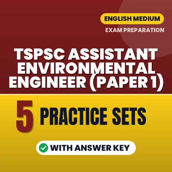 Practice for TSPSC Assistant Environmental Engineer (Paper 1) Exam at Home – 5 Practice Sets PDF in English with Answers