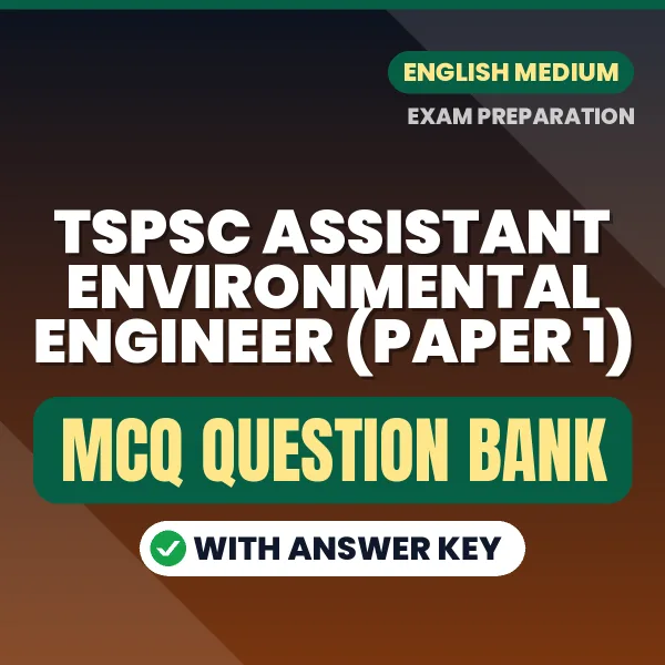 Best MCQ eBook for TSPSC Assistant Environmental Engineer (Paper 1) Exam in English | Selected Questions with Answer Key