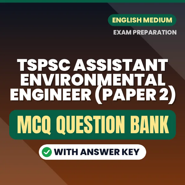 Crack TSPSC Assistant Environmental Engineer (Paper 2) Exam with This MCQ Practice Book PDF in English – Instant Download