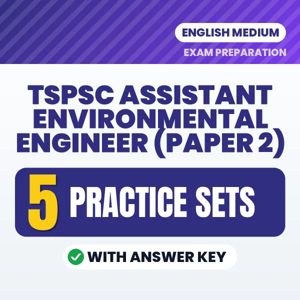 Download 5 TSPSC Assistant Environmental Engineer (Paper 2) Practice Sets PDF (English) Based on the Latest Exam Pattern