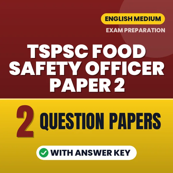 Test Your TSPSC Food Safety Officer Paper 2 Exam Preparation – 2 Question Papers with Answer Key in PDF Format (English)
