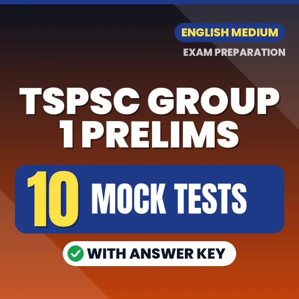 Download 10 TSPSC Group 1 Prelims Mock Tests PDF (English) Based on the Latest Exam Pattern