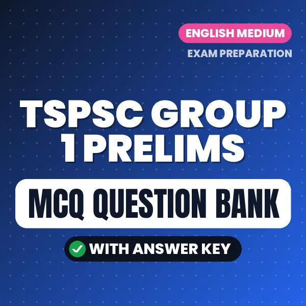 TSPSC Group 1 Prelims Exam Objective Question Bank (English): MCQs with Answer Key Based on the Latest Syllabus
