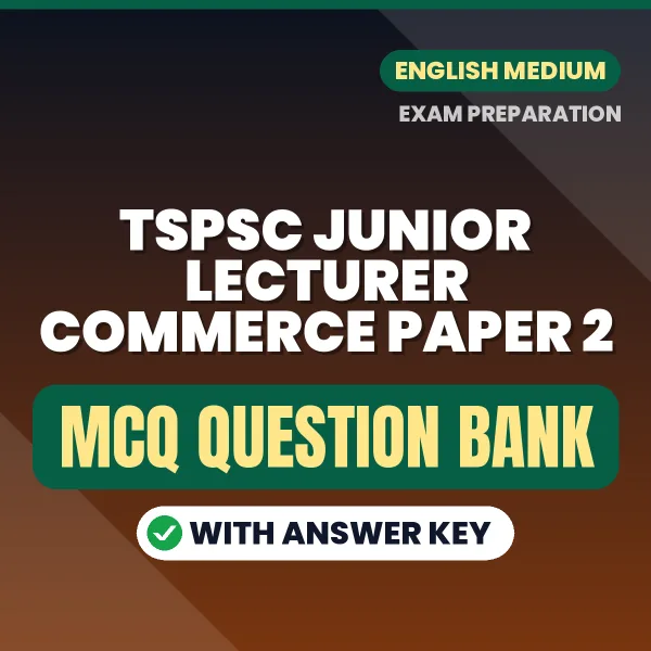 Download TSPSC JUNIOR LECTURER COMMERCE PAPER 2 Exam MCQ PDF in English – Important Objective Questions with Answers