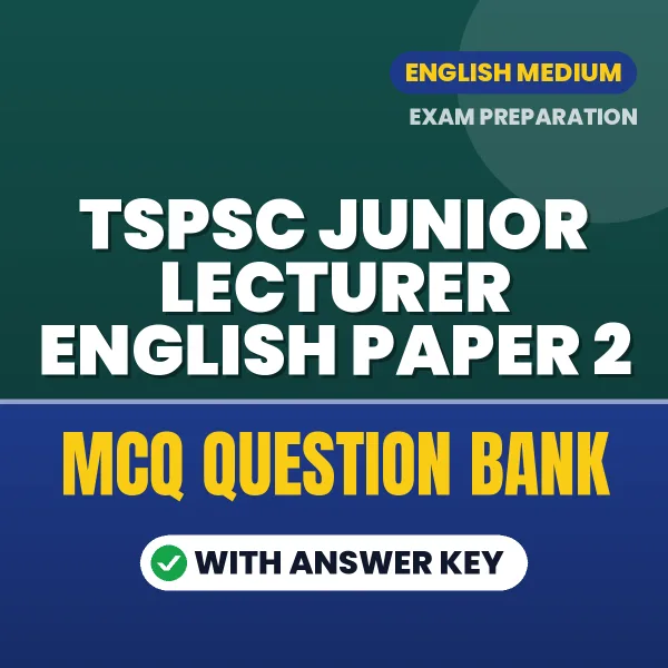 Prepare for TSPSC JUNIOR LECTURER ENGLISH PAPER 2 Exam with Multiple Choice Questions & Answers PDF in English