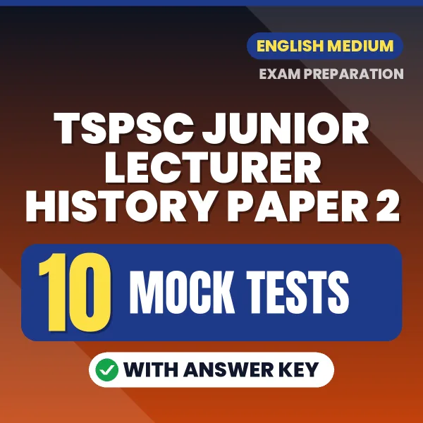 TSPSC Junior Lecturer History Paper 2 Exam Mock Test Series (English): 10 Exam-Like Mock Tests with Answers