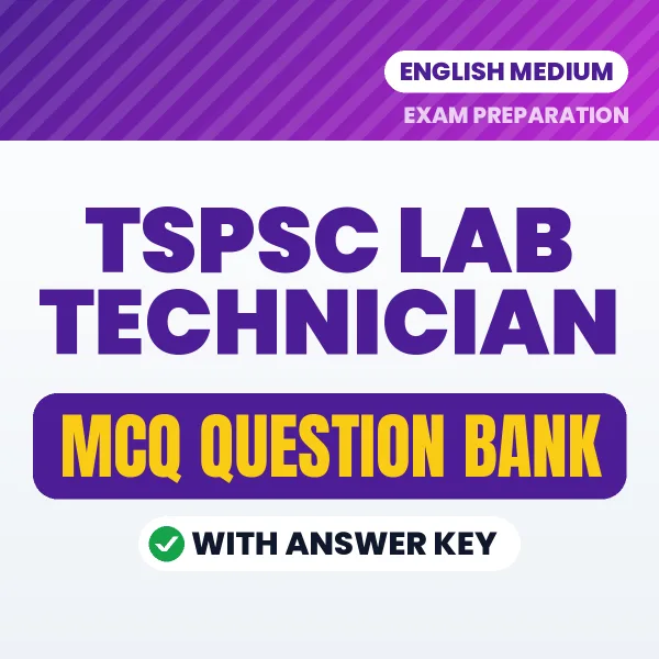 TSPSC Lab Technician Important MCQs with Answers (English) – Digital Question Bank for Exam Preparation