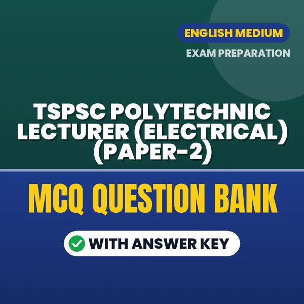 Best MCQ eBook for TSPSC Polytechnic Lecturer (Electrical) (Paper-2) Exam in English | Selected Questions with Answer Key