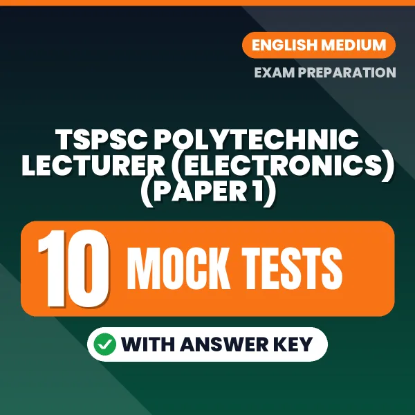 TSPSC POLYTECHNIC LECTURER (ELECTRONICS) (PAPER 1) Exam Mock Test Series (English): 10 Exam-Like Mock Tests with Answers