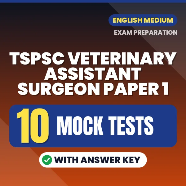 Practice for TSPSC VETERINARY ASSISTANT SURGEON PAPER 1 Exam at Home – 10 Mock Tests PDF in English with Answers