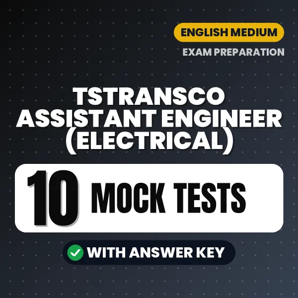 Test Your TSTRANSCO Assistant Engineer (Electrical) Exam Preparation – 10 Mock Tests with Answer Key in PDF Format (English)