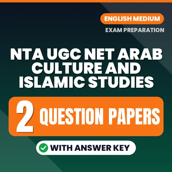 Download 2 NTA UGC NET Arab Culture and Islamic Studies Question Papers PDF (English) Based on the Latest Exam Pattern