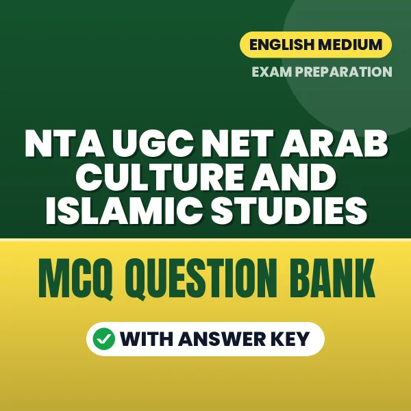 Best MCQ eBook for NTA UGC NET Arab Culture and Islamic Studies Exam in English | Selected Questions with Answer Key