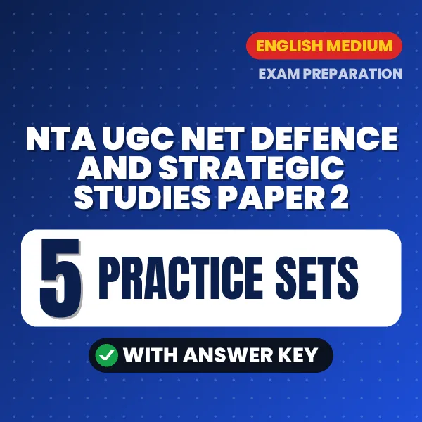 Download 5 NTA UGC NET Defence and Strategic Studies Paper 2 Practice Sets PDF (English) Based on the Latest Exam Pattern