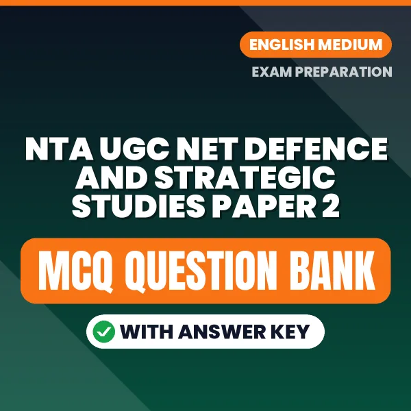 Best MCQ eBook for NTA UGC NET Defence and Strategic Studies Paper 2 Exam in English | Selected Questions with Answer Key
