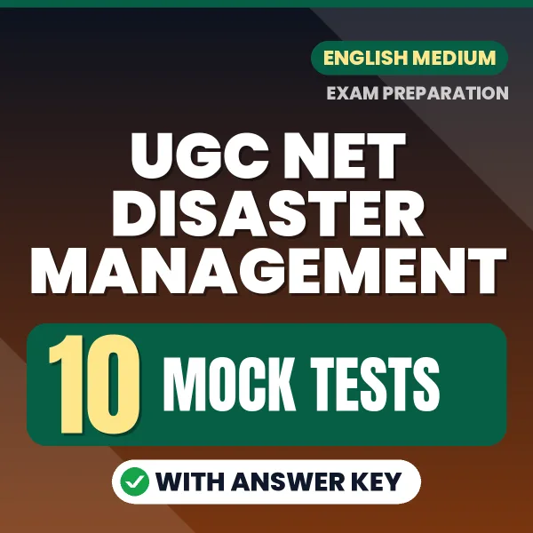 Download 10 UGC NET Disaster Management Mock Tests PDF (English) Based on the Latest Exam Pattern