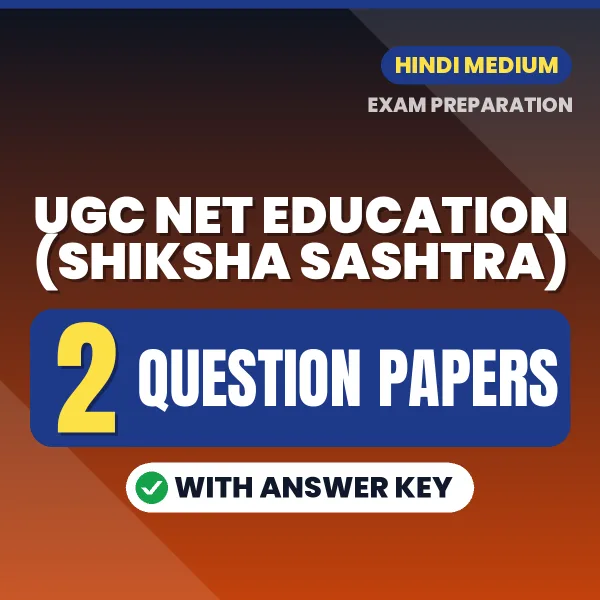 UGC NET Education (Shiksha Sashtra) Exam Question Paper Series (Hindi): 2 Exam-Like Question Papers with Answers