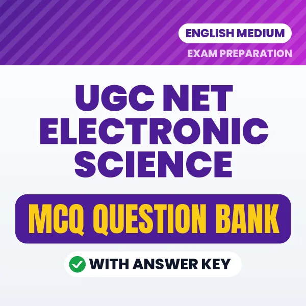 UGC NET Electronic Science Exam Objective Question Bank (English): MCQs with Answer Key Based on the Latest Syllabus