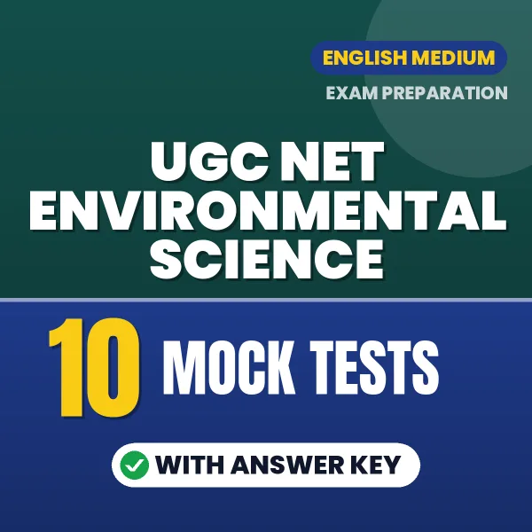 UGC NET Environmental Science Exam Mock Test Series (English): 10 Exam-Like Mock Tests with Answers